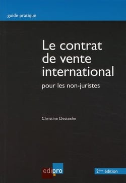 Le contrat de vente international pour les non juristes (2e édition)