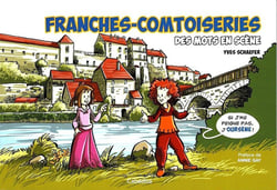 Franches-comtoiseries : Des mots en scène