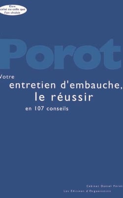 Votre entretien d'embauche : 107 conseils pour le réussir : 107 conseils pour le réussir
