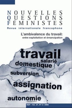 REVUE NOUVELLES QUESTIONS FEMINISTES n.27/2 : l'ambivalence du travail : entre exploitation et émancipation
