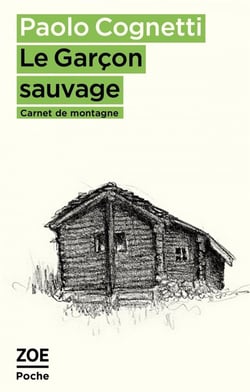 Le Garçon sauvage. Carnet de montagne