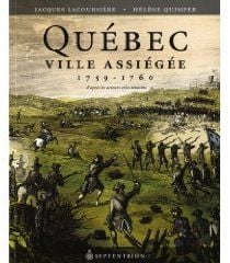 Québec, ville assiégée - 1759-1760