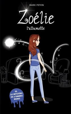 Zoélie l'allumette Tome 13 : le mystère de l'ombre noire