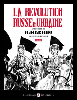 La Révolution russe en Ukraine Tome 2 : L'histoire de N. Makhno