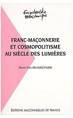 Franc-maçonnerie et cosmopolitisme au siècle des lumières