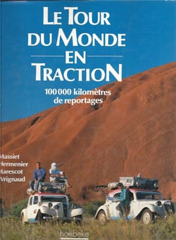 Le tour du monde en traction - 100 000 kilometres de reportages