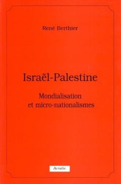 Israël - Palestine - mondialisation et micro-nationalismes