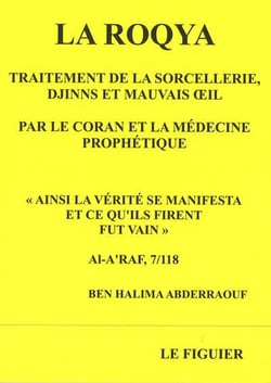 La roqya - traitement de la sorcellerie, djinns et mauvais oeil par le Coran et la médecine prophétique