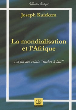 La mondialisation et l'Afrique - la fin des états "vaches à lait"
