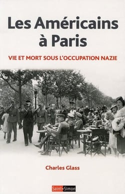 Les Américains à Paris - vie et mort sous l'occupation nazie