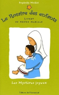 Les mystères joyeux t.1 - livret de prière mariale