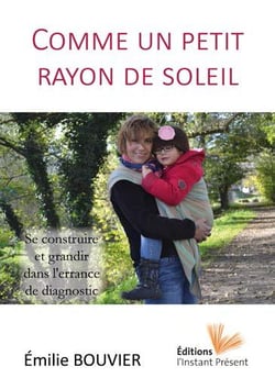 Comme un petit rayon de soleil - se construire et grandir dans l'errance de diagnostic