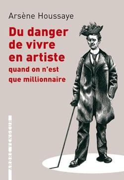 Du danger de vivre en artiste - quand on n'est que millionaire