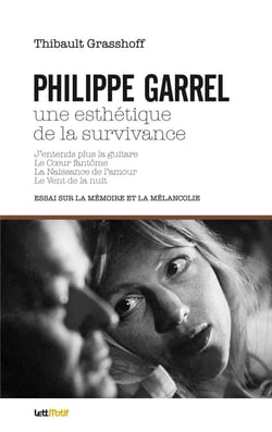 Philippe Garrel - une esthétique de la survivance