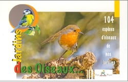 Oiseaux des jardins - 104 espèces d'oiseaux de nos jardins