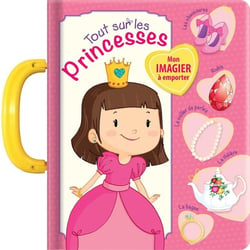 Tout sur les princesses - mon imagier à emporter