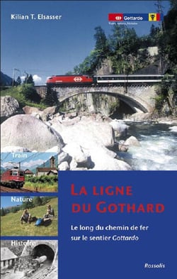 La ligne du gothard - le long chemin de fer sur le sentier gottardo