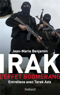 Irak, l'effet boomerang - entretiens avec Tarek Azis