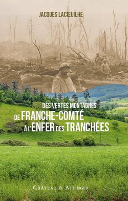 Des vertes montagnes de Franche-Comté à l'enfer des tranchées