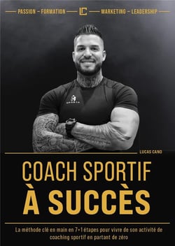 Coach sportif à succès : La méthode clé en main en 7+1 étapes