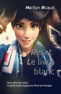 Reset - Le livre blanc - Hors-série de la collection Le guide sophrologique du PN/Passager : Le guide sophrologique du PN/Passager