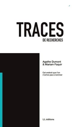 Traces de recherches - t01 - cet endroit que l'on n'arrive pas a nommer - traces de recherches 1