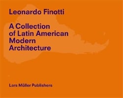 Leonardo Finotti : A collection of latin american modern architecture