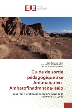 Guide de sortie pédagogique axe antananarivo-ambatofinadrahana-isalo - pour l'amélioration de l'enseignement de la géologie au lycée