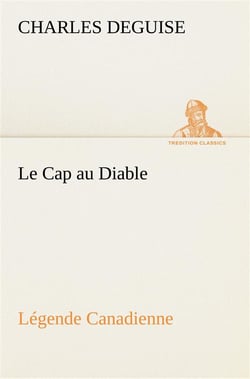 Le cap au diable, legende canadienne - le cap au diable legende canadienne