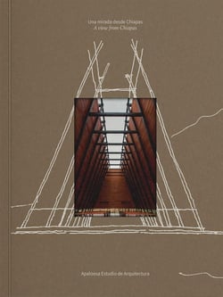Apaloosa estudio de arquitectura : A view from chiapas