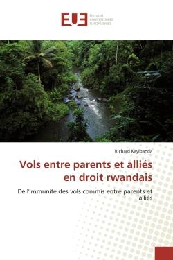 Vols entre parents et allies en droit rwandais - de l'immunite des vols commis entre parents et alli