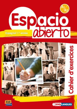 Espacio abierto : espagnol 1re année - cahier d'exercices - A1>A2