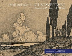 Mais quel pays ! Gustave Fayet dessine la Provence de Mirèio