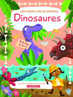 Mon grand livre de réponses : les dinosaures