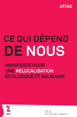 Ce qui dépend de nous - manifeste pour une relocalisation écologique et solidaire