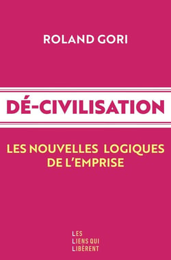 Décivilisation : Les nouvelles logiques de l'emprise