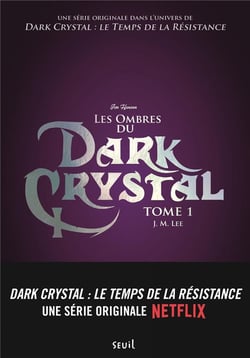 Dark Crystal Tome 1 - les ombres du Dark Crystal