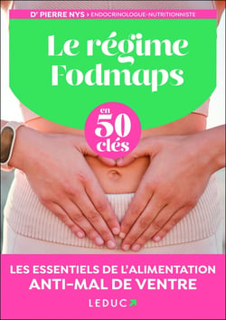 Le régime Fodmaps en 50 clés : Les essentiels de l'alimentation anti-mal de ventre