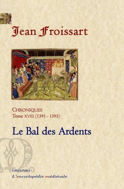 Chroniques de Froissart Tome 18 - (1391-1393) le bal des ardents