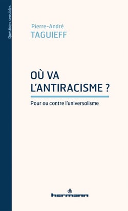 Où va l'antiracisme? pour ou contre l'universalisme