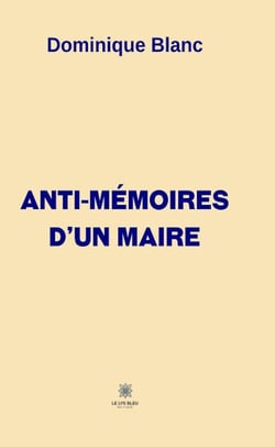 Anti-mémoires d'un maire