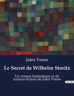 Le Secret de Wilhelm Storitz : Une aventure mystérieuse au coeur de l'invisible