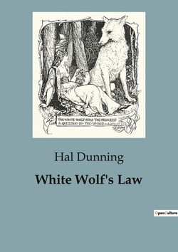 White Wolf's Law : A Tale of Justice and Outlaws in the Wild West