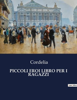 PICCOLI EROI LIBRO PER I RAGAZZI : Storie di coraggio e sacrificio nella vita quotidiana