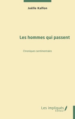 Les hommes qui passent : Chroniques sentimentales
