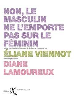 Non, le masculin ne l'emporte pas sur le féminin ! petite histoire des résistances de la langue française