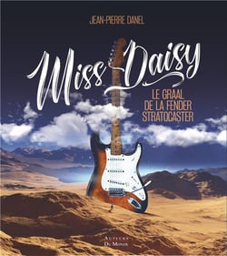 Miss Daisy : Le graal de la Fender Stratocaster