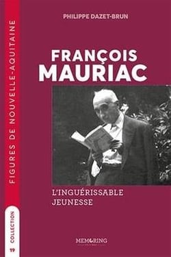 François Mauriac : L'inguérissable jeunesse