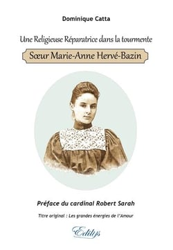 Une religieuse réparatrice dans la tourmente, soeur marie-anne hervé-bazin