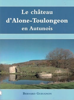 Le château d'alone-toulongeon en autunois